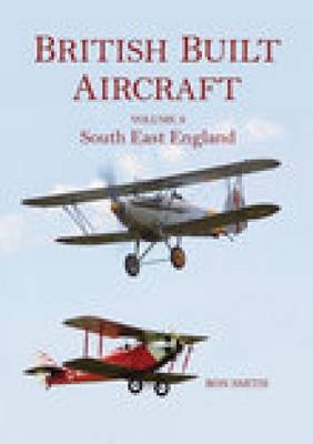 British Built Aircraft Volume 3 - Ron Smith