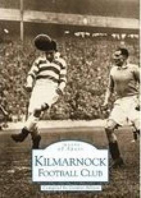 Kilmarnock Football Club: Images of Sport