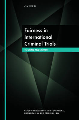 Fairness in International Criminal Trials -  Yvonne McDermott