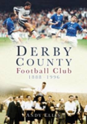 Derby County Football Club 1888-1996 - Andy Ellis