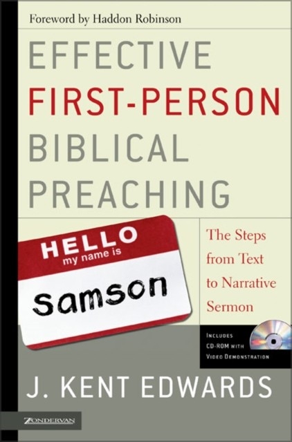 Effective First-Person Biblical Preaching -  J. Kent Edwards