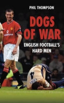 Dogs of War - Phil Thompson