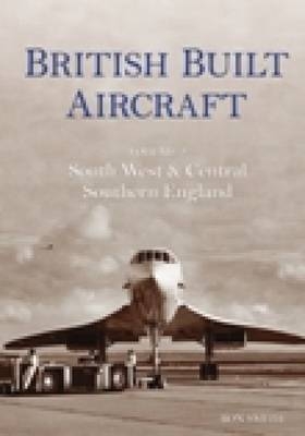 British Built Aircraft Volume 2 - Ron Smith