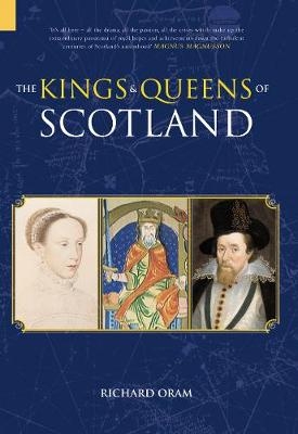 Kings and Queens of Scotland - Richard Oram