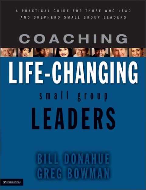 Coaching Life-Changing Small Group Leaders -  Greg Bowman,  Bill Donahue