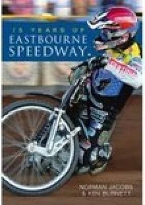 75 Years of Eastbourne Speedway - Norman Jacobs