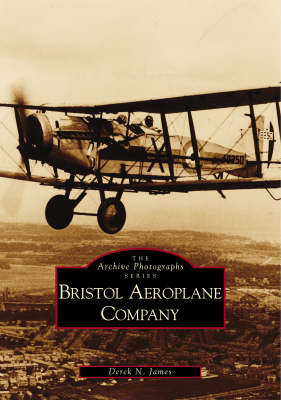 The Bristol Aeroplane Company - Derek N. James