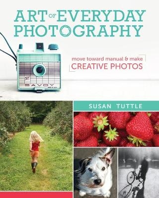 Art of Everyday Photography - Susan Tuttle