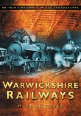 Warwickshire Railways - Mike Hitches