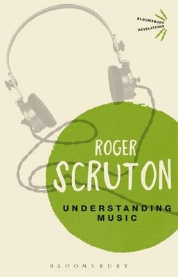 Understanding Music -  Roger Scruton