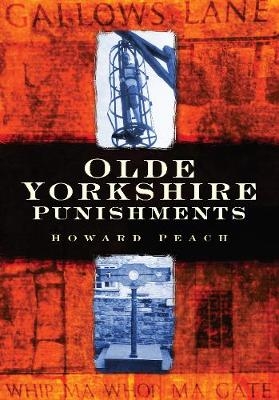 Olde Yorkshire Punishments - Howard Peach