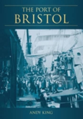 The Port of Bristol - Andy King