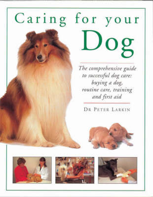 Caring for Your Dog - Peter Larkin