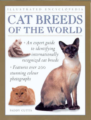 Illustrated Encyclopedia: Cat Breeds of the World - Paddy Cutts