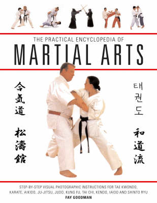 The Practical Encyclopedia of Martial Arts - Fay Goodman