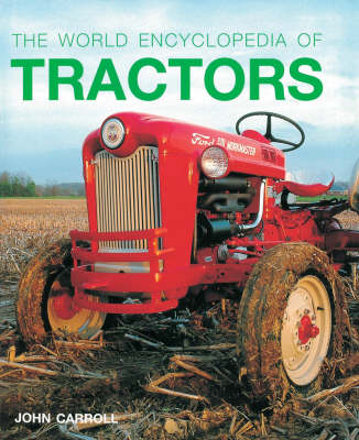 The World Encyclopedia of Tractors and Farm Machinery - John Carroll