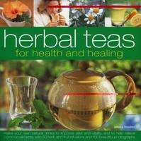 Herbal Teas for Health and Healing - Jessica Houdret