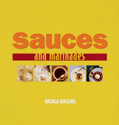 Sauces and Marinades - Nicola Diggins
