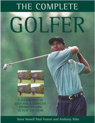 The Complete Golfer - Steve Newell, Paul Foston, Anthony Atha