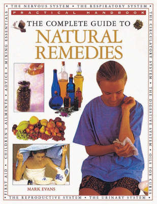 The Complete Guide to Natural Remedies - Mark Evans