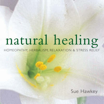 Natural Healing - Sue Hawkey, Robin Hayfield