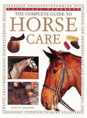 The Complete Guide to Horse Care - Judith Draper