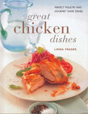 Great Chicken Dishes - Linda Fraser