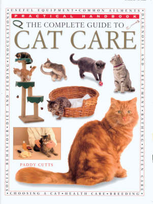 The Complete Guide to Cat Care - Paddy Cutts