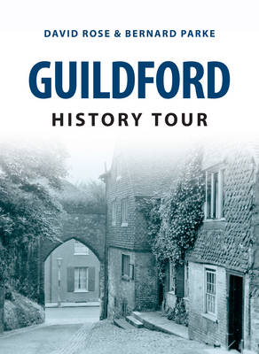 Guildford History Tour -  Bernard Parke,  David Rose