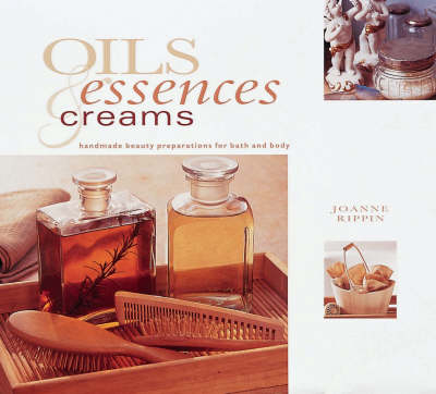 Oils, Essences and Creams - Joanne Rippin