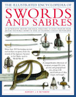 Illustrated Encyclopedia of Swords and Sabres - Harvey Withers