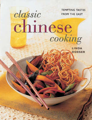 Classic Chinese Cooking - Linda Doeser