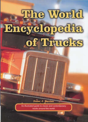 The World Encyclopedia of Trucks - Peter J. Davies