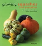 Growing Squashes and Pumpkins - Richard Bird