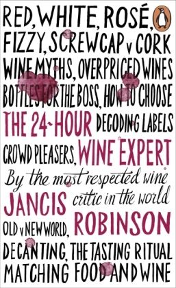 24-Hour Wine Expert -  JANCIS ROBINSON
