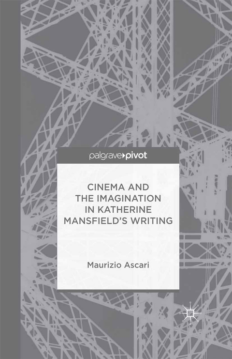 Cinema and the Imagination in Katherine Mansfield's Writing -  M. Ascari