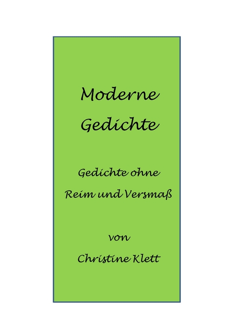 Moderne Gedichte - Christine Klett