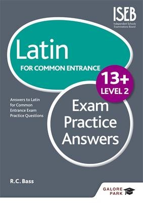 Latin for Common Entrance 13+ Exam Practice Answers Level 2 -  R. C. Bass