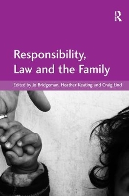 Responsibility, Law and the Family - Jo Bridgeman, Craig Lind