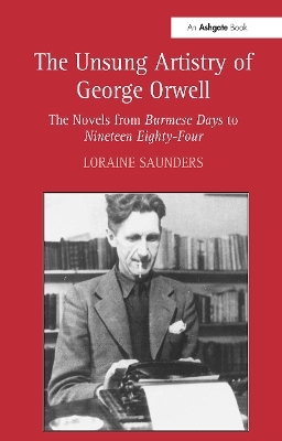 The Unsung Artistry of George Orwell - Loraine Saunders
