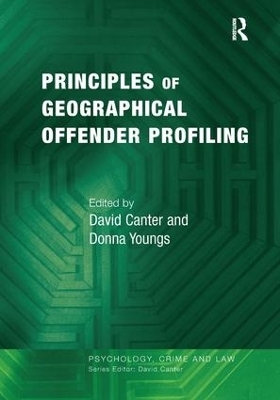 Principles of Geographical Offender Profiling - David Canter, Donna Youngs