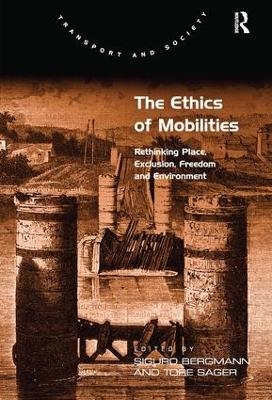 The Ethics of Mobilities - Tore Sager