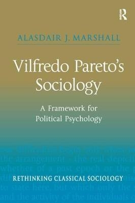 Vilfredo Pareto’s Sociology - Alasdair J. Marshall