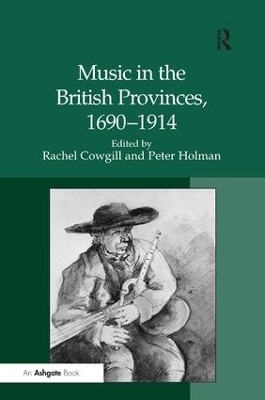 Music in the British Provinces, 1690–1914 - Peter Holman