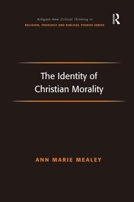 The Identity of Christian Morality - Ann Marie Mealey
