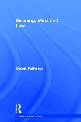 Meaning, Mind and Law - Dennis Patterson