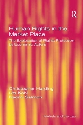 Human Rights in the Market Place - Christopher Harding, Uta Kohl