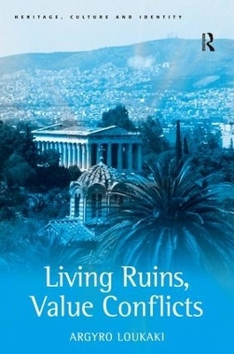 Living Ruins, Value Conflicts - Argyro Loukaki