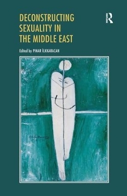 Deconstructing Sexuality in the Middle East - 