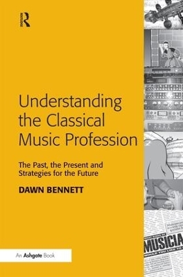 Understanding the Classical Music Profession - Dawn Elizabeth Bennett